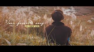 [VIETSUB] YOUR FAVORITE SONG - JEONG SEWOON