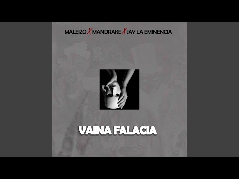 Vaina Falacia (feat. Mandrake el Malocorita & Jay La Eminencia)