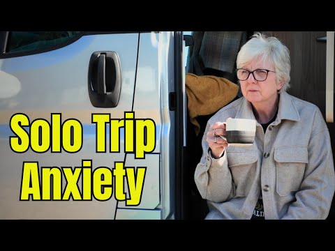 Solo Female Travel Anxiety (Van life UK)