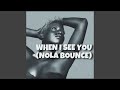 When I See You Nola Bounce