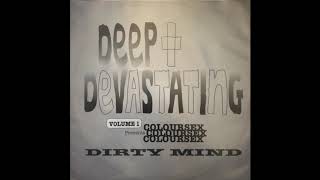 Deep & Devastating Presents Coloursex - Let's Get On With It