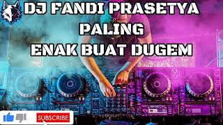 Download lagu DJ FANDI PRASETYA ENAK BUAT DUGEM mp3