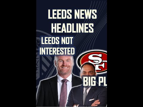 Leeds United News,full video Live on channel, No to Dyche, 49ers plans, #lufc
