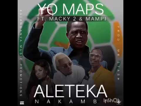 MAMPI, YO MAPS AND MACKY 2 - ALETEKA NAKAMBI
