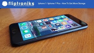 Iphone 7 / Iphone 7 Plus - How To Get More Storage - Fliptroniks.com