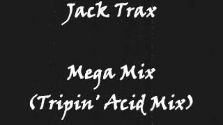 Jack Trax - Mega Mix (Tripin Acid Mix)