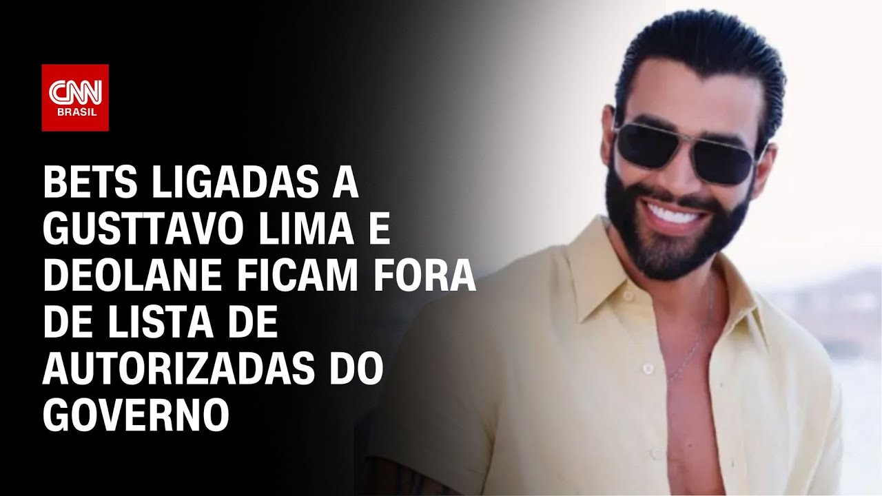 Bets ligadas a Gusttavo Lima e Deolane ficam fora de lista de autorizadas do governo | CNN NOVO DIA