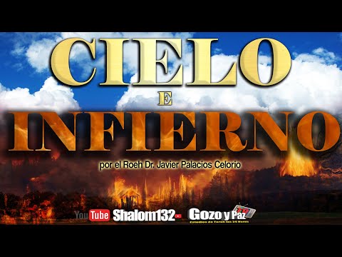 🔴Shalom132: CIELO E INFIERNO por el Roeh Dr. Javier Palacios Celorio