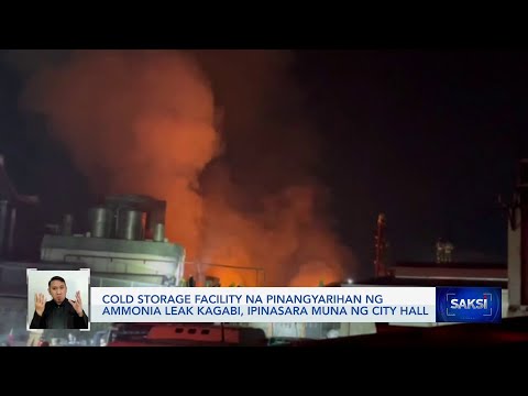 Cold storage facility na pinangyarihan ng ammonia leak kagabi, ipinasara muna ng city hall Saksi