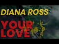 Diana Ross - Your Love -LyricsVideo