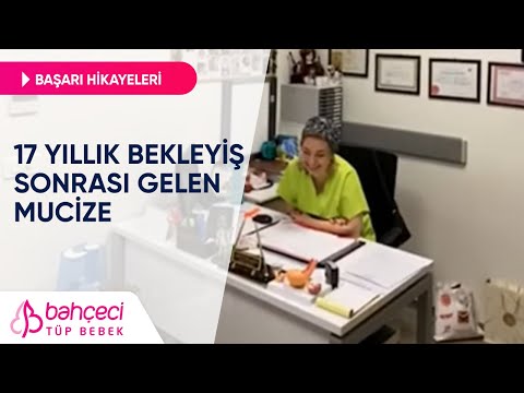 17 Yıllık Bekleyiş Sonrası Gelen Mucize | Tüp Bebek Başarı Hikayeleri