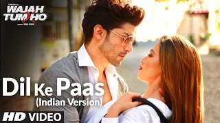 Dil Ke Paas (Indian Version) Video Song | Arijit Singh &amp; Tulsi Kumar | T-Series
