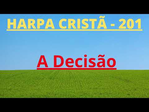 Harpa Cristã - 201 - A Decisão - Levi - com letra