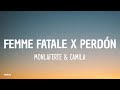 Femme Fatale x Perdón - MonLaferte & Camila (Letra/Lyrics)