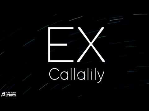 Ex (LYRICS) - Callalily