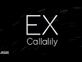 Ex (LYRICS) - Callalily