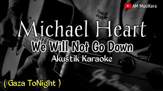 Download lagu We Will Not Go Down ( Gaza ToNight ) Michael Heart - Akustik Karaoke mp3