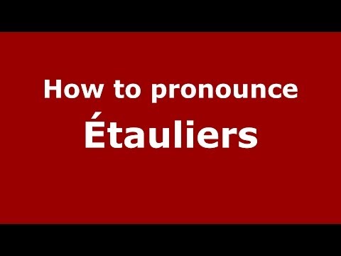 How to pronounce Étauliers (French/France) - PronounceNames.com