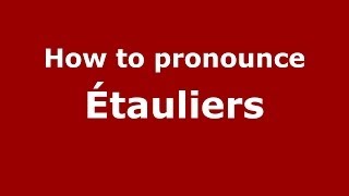 How to pronounce &eacute;tauliers