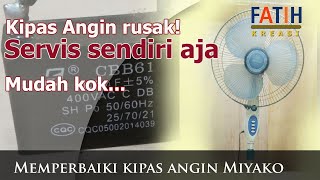 Download lagu Cara Memperbaiki Kipas Angin Miyako putaran Lemah dan Lambat mp3