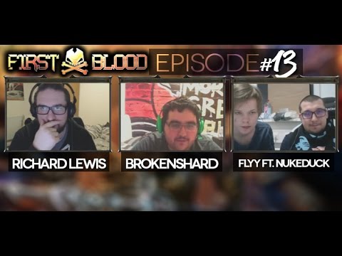 First Blood #13 Richard Lewis, Brokenshard and Flyy ft. Nukeduck and Pr0lly!