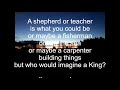 Who would imagine a King (Lyrics+Piano)