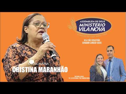 CRISTINA MARANHÃO NA AD MINISTÉRIO VILA NOVA - SENADOR CANEDO - GOIAS 08/08