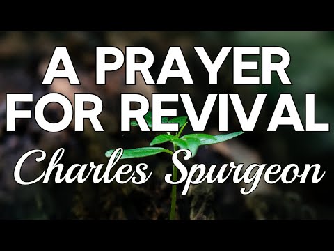 “A Prayer For Revival” | Charles Spurgeon Sermon | Psalm 85:6 | Awakening, Holy Spirit, Repentance