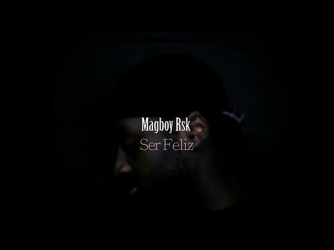Magboy Rsk - Ser Feliz (ProdByNiiko)