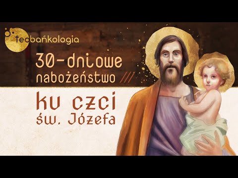 Nabożeństwo ku czci św. Józefa - modlitwy na każdy dzień