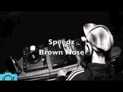 Speedz - Brown Nose