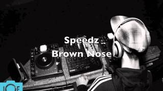 Speedz - Brown Nose