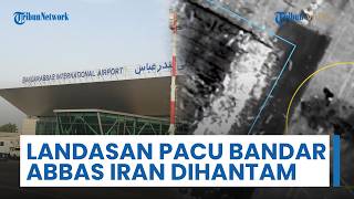 Landasan Pacu di Bandara Bandar Abbas Iran Dihantam Rudal dari Jet Tempur AS? Tiga Ledakan Terdengar