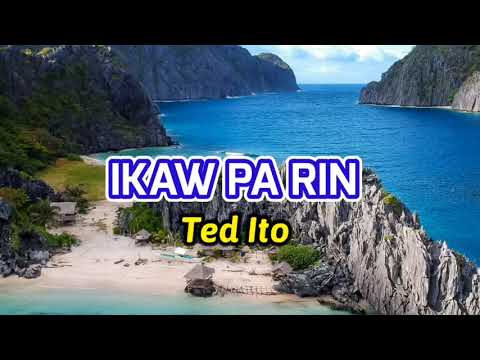 IKAW PA RIN By Ted Ito w/ Lyrics