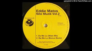 Eddie Matos - Da Me Lo (Main Mix)