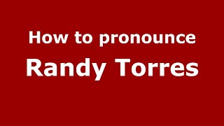 How to pronounce Randy Torres