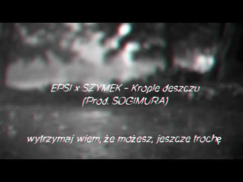 EPSI x Szymek- Krople deszczu (Prod. SOGIMURA)