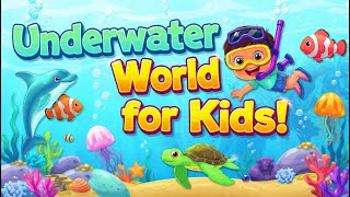 Under Water World For Kids