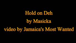 Hold on Deh - Masicka (Lyrics)
