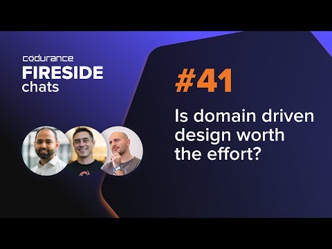 Fireside Chat #41: Is domain driven design worth the effort?