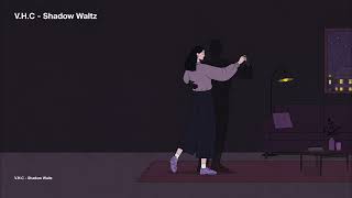VHC  Shadow Waltz