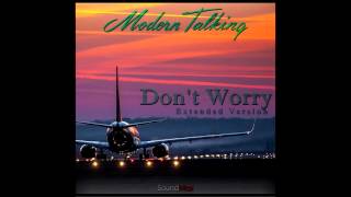 Modern Talking - Don&#39;t Worry (Extended Version) (mixed by SoundMax)