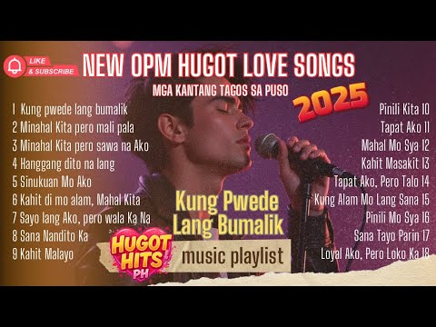 KUNG PWEDE LANG BUMALIK 💔 | New OPM Hugot Song Collection Vol.01