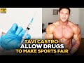 Tavi Castro: The Only Way To Make Sports Fair Is To Allow All Drugs