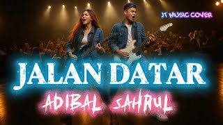 Download lagu JALAN DATAR [ ADIBAL SAHRUL ] ROCK VERSION  mp3