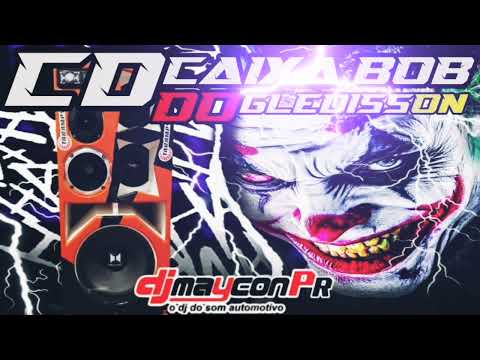 CD CAIXA BOB DO GLEDISSON - VOL 1 - BY - DJ MAYCON PR 