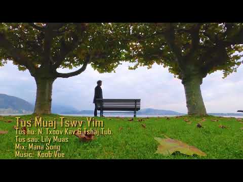 TUS UAS MUAJ TSWV YIM // BY : Niam Txoov Kuangv & Tshaj Tub // N.Txoovkuangv channel