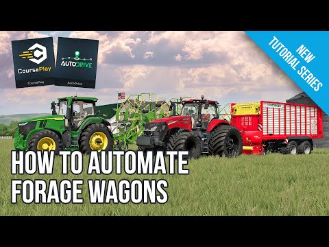 Tutorial - Automate Forage Wagons with Autodrive and Courseplay - FS22