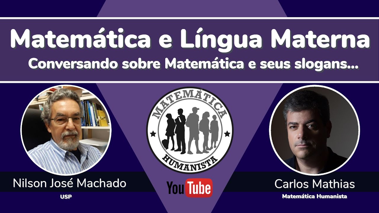 Matemática e Língua Materna - com Nilson José Machado e Carlos Mathias