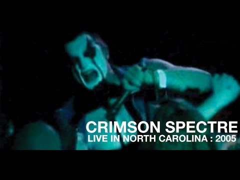 CRIMSON SPECTRE : Live in North Carolina : 2005